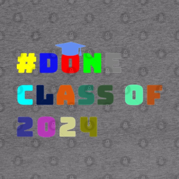 Done class of 2024 by NOSTALGIA1'